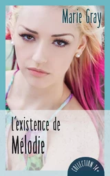 L'existence de Mélodie