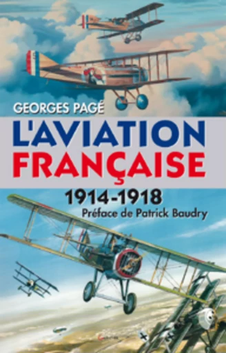 L'aviation Française 1914-1918 - Georges Pagé - Grancher