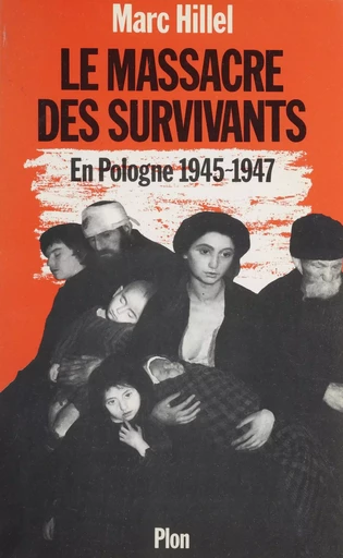 Le Massacre des survivants - Marc Hillel - Plon (réédition numérique FeniXX)