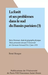 La forêt et ses problèmes dans le sud du Bassin parisien (3)