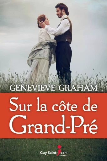 Sur la côte de Grand-Pré - Genevieve Graham - Guy Saint-Jean Editeur