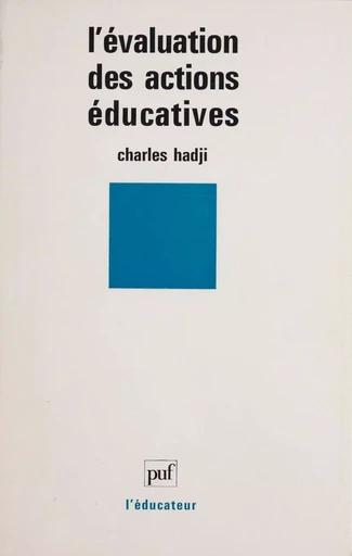 L'Évaluation des actions éducatives - Charles Hadji - Presses universitaires de France (réédition numérique FeniXX)