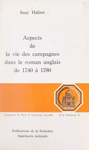 Aspects de la vie des campagnes dans le roman anglais, de 1740 à 1780 - Suzy Halimi - FeniXX réédition numérique