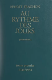 Au rythme des jours (1). 1944-1954