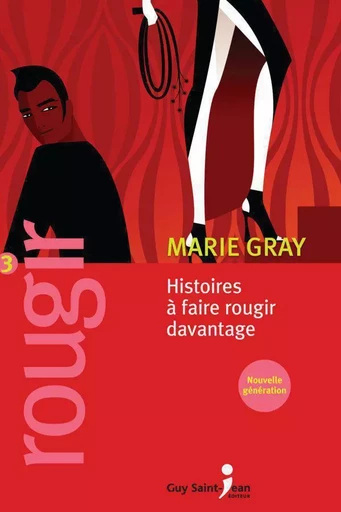 Rougir 3 - Marie Gray - Guy Saint-Jean Editeur