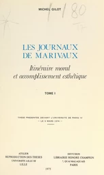 Les Journaux de Marivaux. Itinéraire moral et accomplissement esthétique (1)