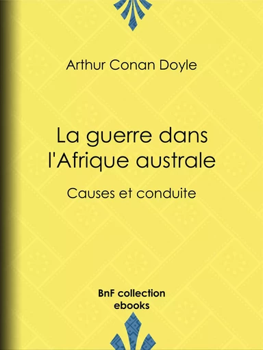 La Guerre dans l'Afrique australe - Arthur Conan Doyle, Frederick Caesar de Sumichrast - BnF collection ebooks