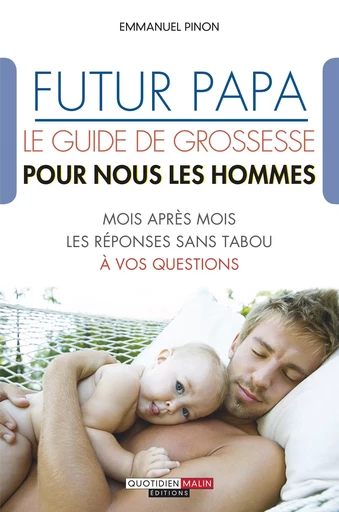 Futur papa, le guide de grossesse pour nous les hommes - Emmanuel Pinon - Éditions Leduc