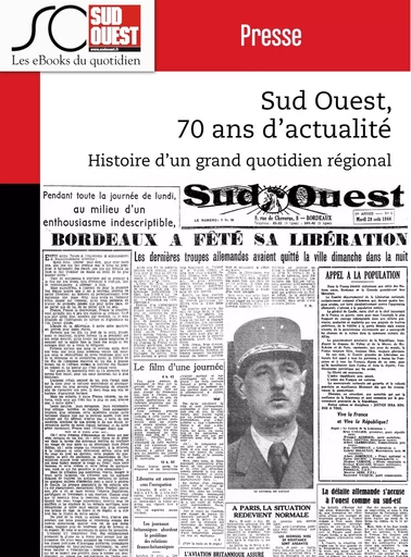 Sud Ouest, 70 ans d'actualité - Journal Sud Ouest - Journal Sud Ouest