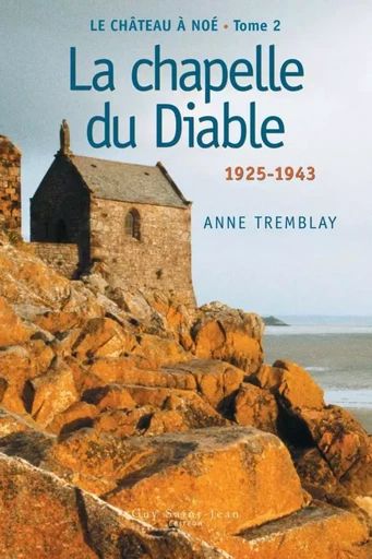 Le château à Noé, tome 2 - Anne Tremblay - Guy Saint-Jean Editeur