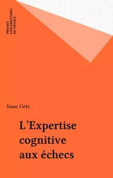 L'Expertise cognitive aux échecs