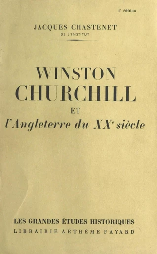 Winston Churchill et l'Angleterre du XXe siècle - Jacques Chastenet - FeniXX réédition numérique