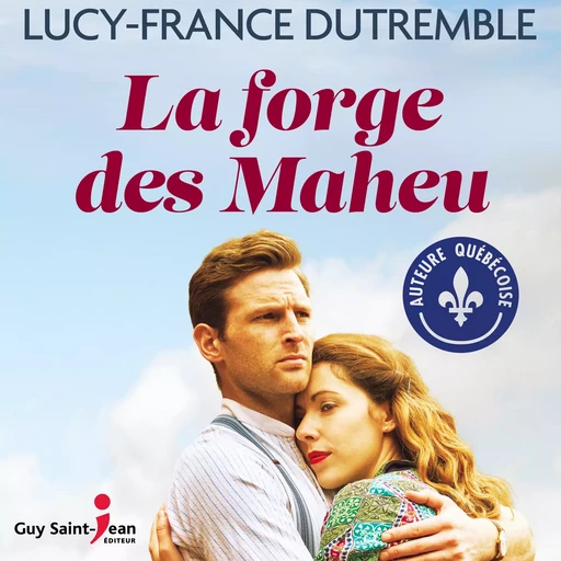 La forge des Maheu - Lucy-France Dutremble - Kampus Média