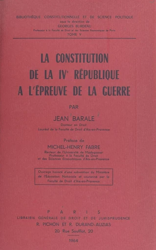 La constitution de la IVe République à l'épreuve de la guerre - Jean Barale - FeniXX réédition numérique