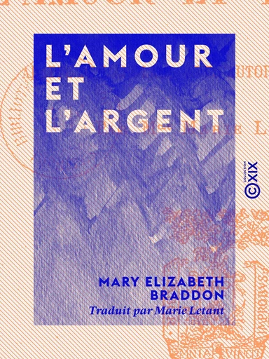 L'Amour et l'Argent - Mary Elizabeth Braddon - Collection XIX