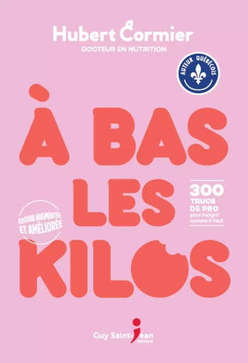 À bas les kilos, édition augmentée et améliorée - Hubert Cormier - Guy Saint-Jean Editeur