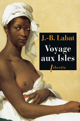 Voyage aux Isles - Jean-Baptiste Labat - Libella