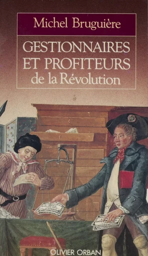 Gestionnaires et profiteurs de la Révolution - Michel Bruguière - Plon (réédition numérique FeniXX)