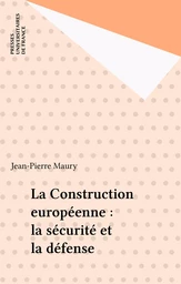 La Construction européenne : la sécurité et la défense