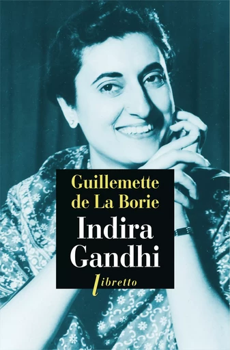 Indira Gandhi - Guillemette De la Borie - Libella