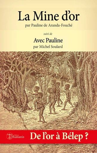 La Mine d'or - Pauline Aranda-Fouché, Michel Soulard - Editions Humanis