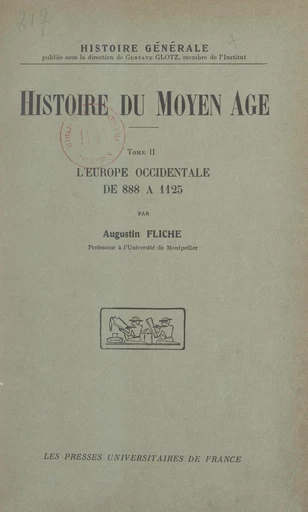 Histoire du Moyen Âge (2). L'Europe occidentale de 888 à 1125 - Augustin Fliche - FeniXX réédition numérique