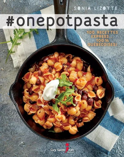 #onepotpasta - Sonia Lizotte - Guy Saint-Jean Editeur