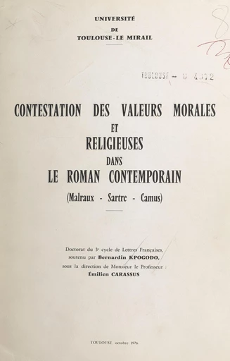 Contestation des valeurs morales et religieuses dans le roman contemporain (Malraux, Sartre, Camus) - Bernardin Kpogodo - FeniXX réédition numérique