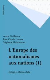 L'Europe des nationalismes aux nations (1)