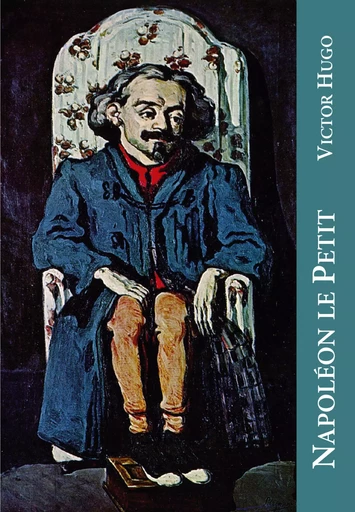 Napoléon le Petit - Victor Hugo - Editions l'Escalier