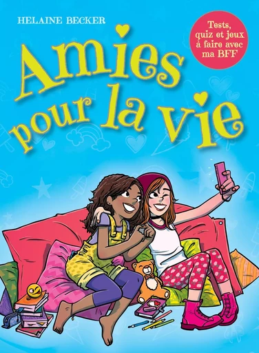 Amies pour la vie - Helaine Becker - Guy Saint-Jean Editeur