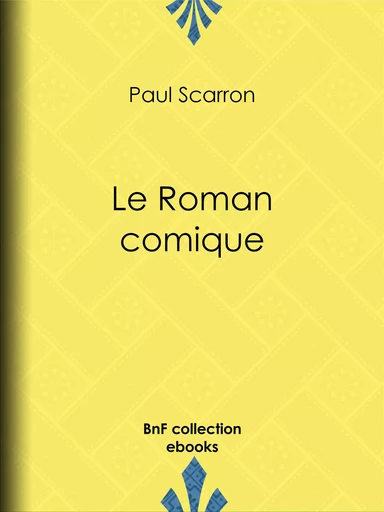 Le Roman comique - Paul Scarron - BnF collection ebooks