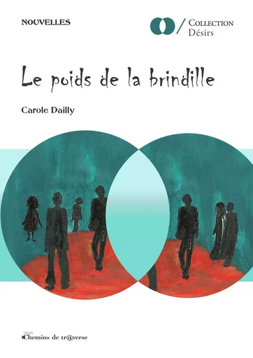 Le poids de la brindille - Carole Dailly - Chemins de tr@verse