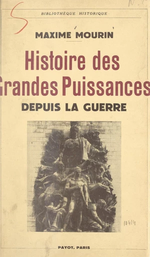 Histoire des grandes puissances depuis la guerre - Maxime Mourin - FeniXX réédition numérique