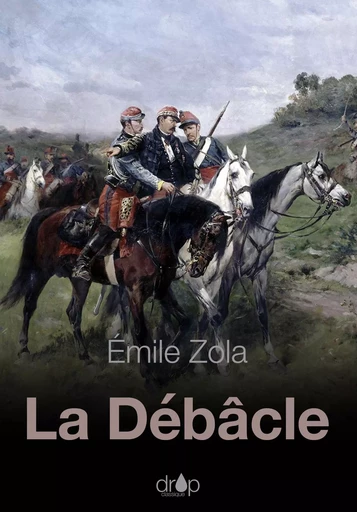 La Débâcle - Emile Zola - Les éditions Pulsio