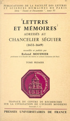 Lettres et mémoires adressés au chancelier Séguier (1) - Roland Mousnier - FeniXX réédition numérique