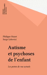 Autisme et psychoses de l'enfant