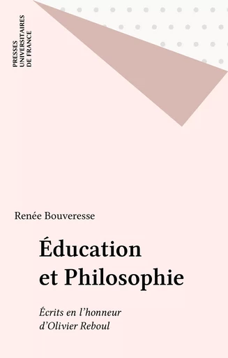 Éducation et Philosophie - Renée Bouveresse-Quilliot - Presses universitaires de France (réédition numérique FeniXX)