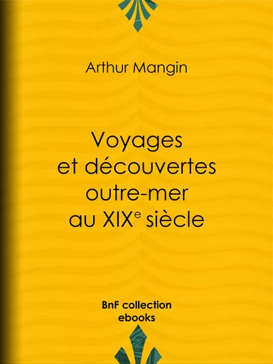 Voyages et découvertes outre-mer au XIXe siècle - Arthur Mangin, Henri Durand-Brager - BnF collection ebooks