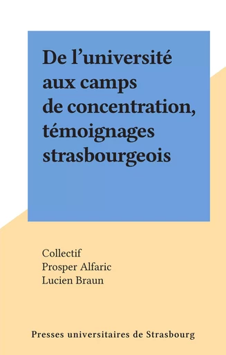 De l'université aux camps de concentration, témoignages strasbourgeois -  Collectif - FeniXX réédition numérique