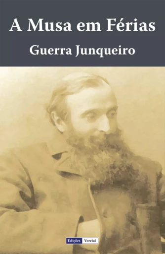 A Musa em Férias - Guerra Junqueiro - Edições Vercial