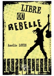 Libre ou rebelle