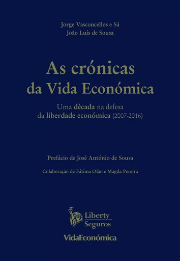 As Crónicas da Vida Económica - Jorge Vasconcellos e Sá, João Luís de Sousa - Vida Económica Editorial