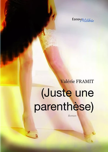 (Juste une parenthèse) - Valérie Framit - Les Éditions Mélibée