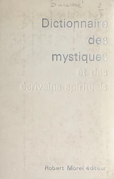 Dictionnaire des mystiques et des écrivains spirituels