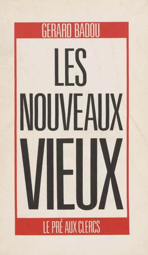 Les Nouveaux Vieux - Gérard Badou - FeniXX réédition numérique