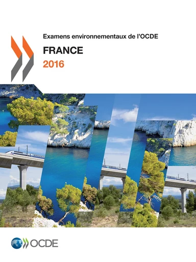 Examens environnementaux de l'OCDE : France 2016 -  Collectif - OECD