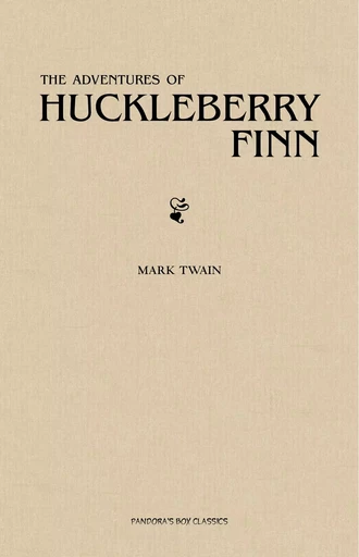 The Adventures of Huckleberry Finn - Mark Twain - Pandora's Box