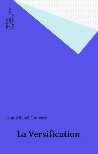 La Versification - Jean-Michel Gouvard - Presses universitaires de France (réédition numérique FeniXX)