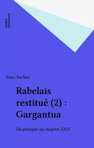 Rabelais restitué (2) : Gargantua - Marc Berlioz - FeniXX réédition numérique